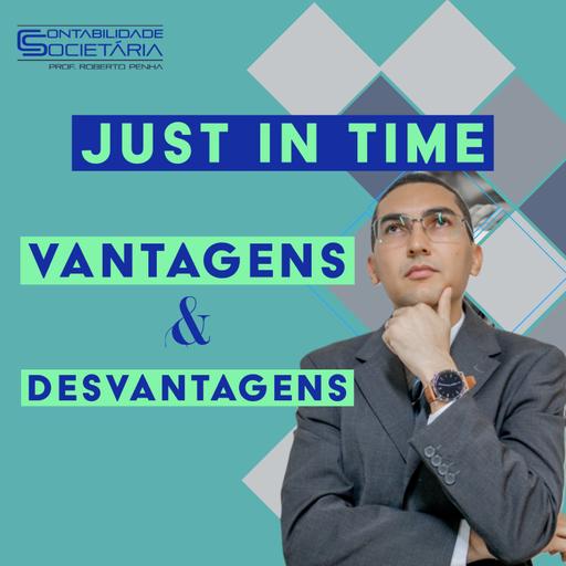 Quais as Vantagens e Desvantagens da Metodologia Just-In-Time? - 019
