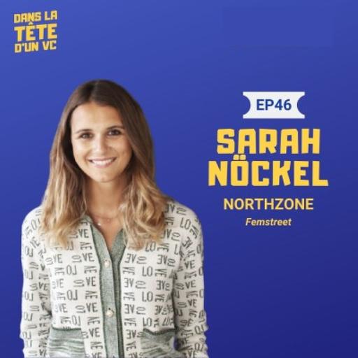 #46 Sarah Nockel (Northzone) : the magical seed pitch investments