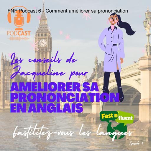 FNF Podcast 6 - Comment améliorer sa prononciation