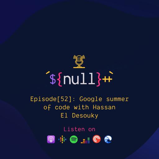 Episode[52]: Google summer of code with Hassan El Desouky