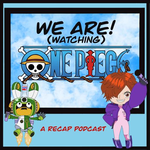 Listen We Are Watching One Piece Podcast On Podcastly Website