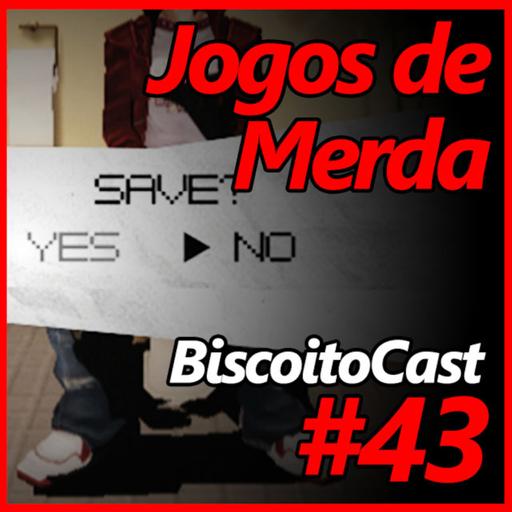 BiscoitoCast #43 - Jogos de Merda