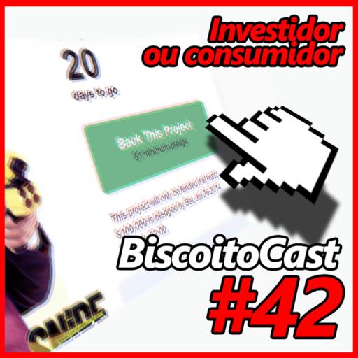 BiscoitoCast #42 - Investidor ou consumidor