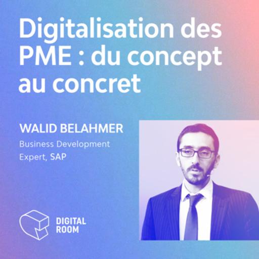 Best of EP. #13 : L'entreprise intelligente selon SAP + Financer sa transformation digitale au Maroc ? + Digitaliser sa PME concrètement
