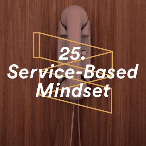 Service-Based Mindset