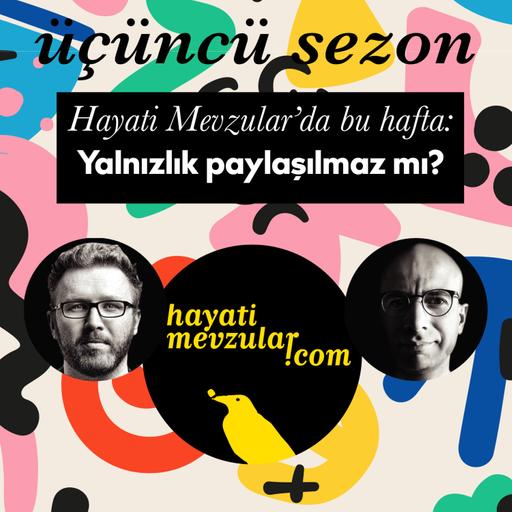 Yalnızlık paylaşılmaz mı?