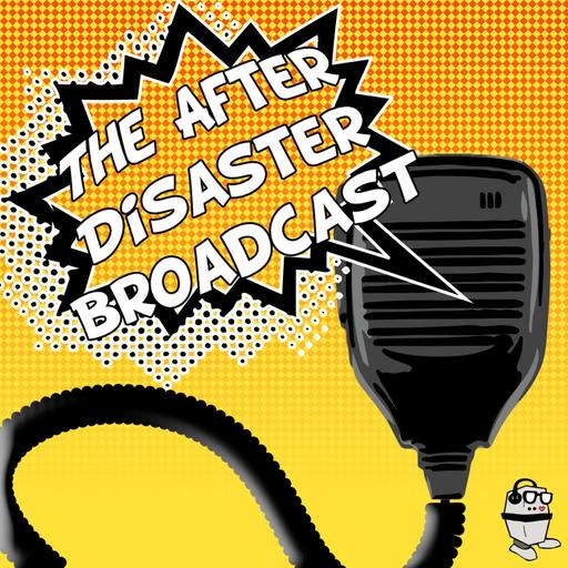 The After Disaster Broadcast Episode One: TEOTWAWKI