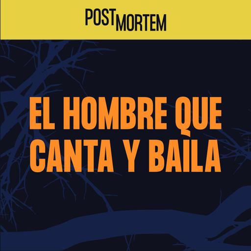 47 - El hombre que canta y baila