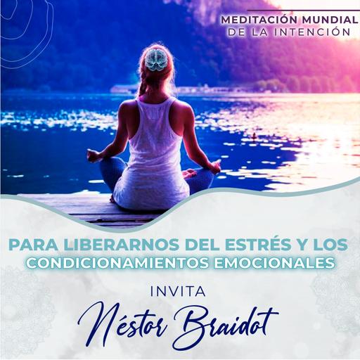 Meditación Mundial de la Intención: “Para liberarnos del estrés y los condicionamientos emocionales.”