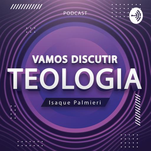 Pra que serve Teologia? - PODCAST#6