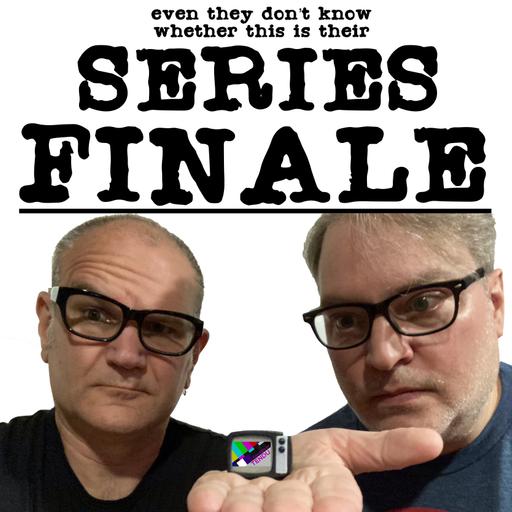 IS THIS OUR SERIES FINALE?
