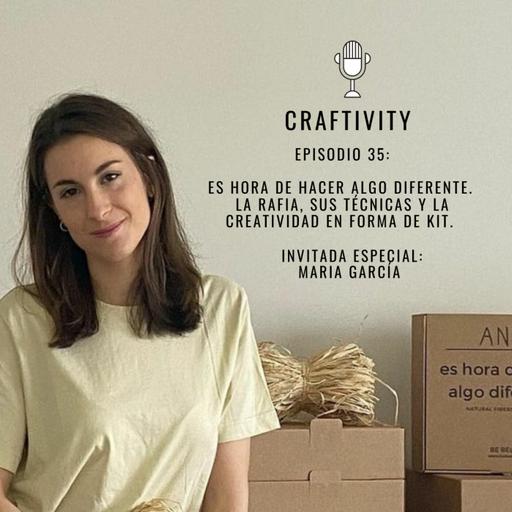 Episodio 36: Es Hora de Hacer Algo Diferente. La Rafia, Sus Técnicas y La Creatividad en Forma de Kit.