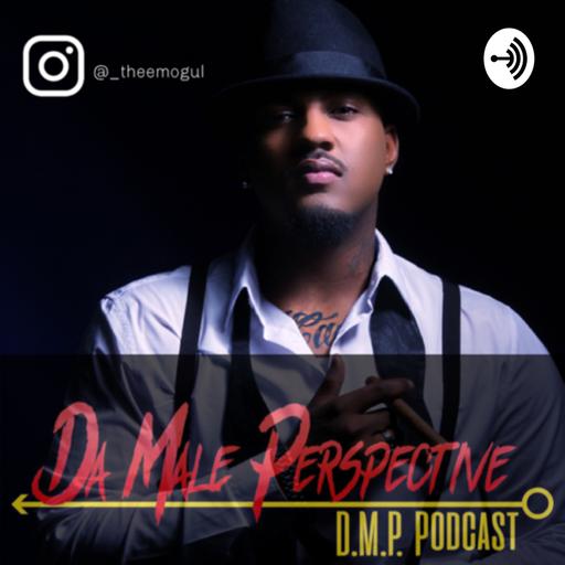 Da Male Perspective (Podcast) S3E12
