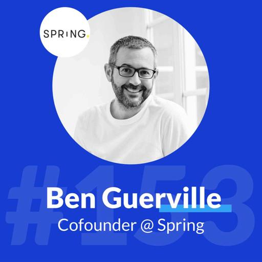 #153 - Spring : Le lancement parfait d’une DNVB (100,000 leads en 3 mois)