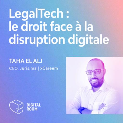 EP. #14 - LegalTech au Maroc : le droit face à la disruption digitale (#Guest : Taha EL ALJ)