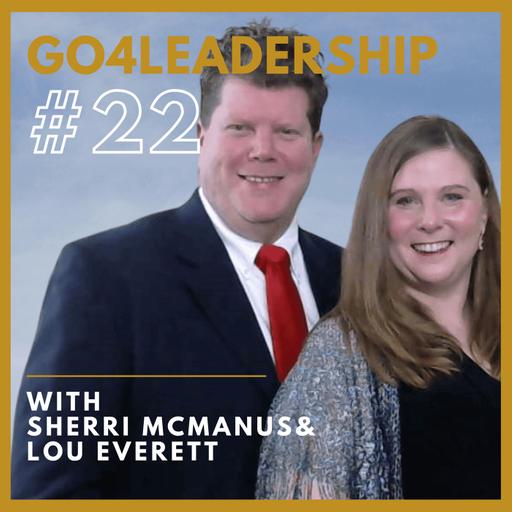 EP22 - Personal growth and how it impacts your influence as a leader. Interview with Lou Everett and Sherri McManus