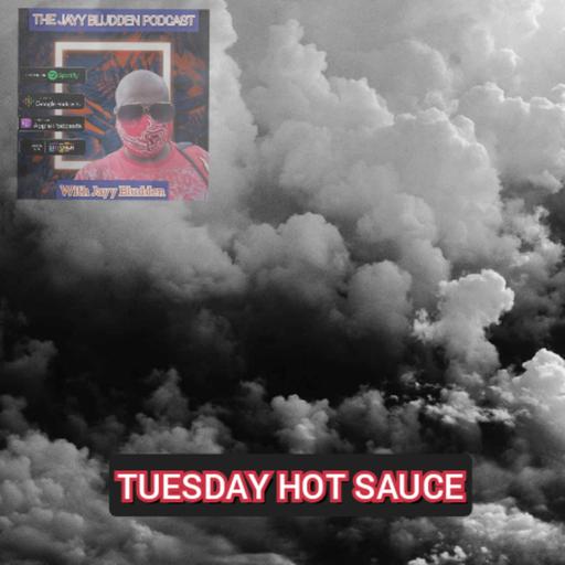 TUESDAY HOT SAUCE. Ep.113 S.8