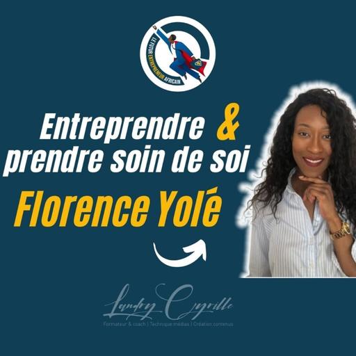 #63 - Tu dois prendre soin de toi si tu veux reussir dans ton business ! ( Coach Florence Yolé)