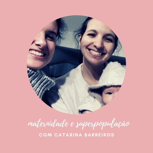 Puericooltura 015: Maternidade e sobrepopulação com Catarina Barreiros