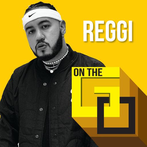 48. On The Go @ Home with Reggin El Auténtico