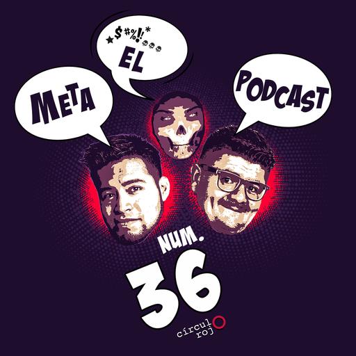 El Metapodcast 36