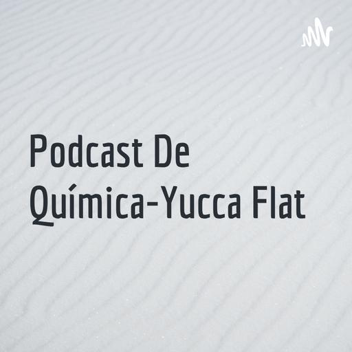 Podcast de Química-Yucca Flat