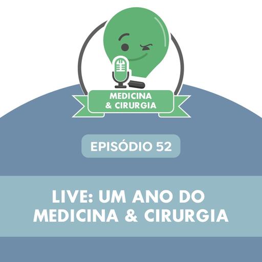 52 - Live um ano do medicina e cirurgia