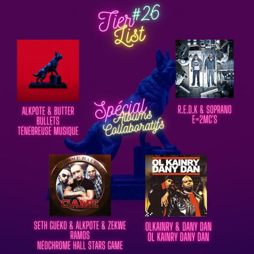 Tier List #26 Spécial Albums Collaboratifs avec R.E.D.K & Soprano, Butter Bullets & Alkpote, Olkainry & Dany Dan, Seth Gueko & Alkpote & Zekwe Ramos