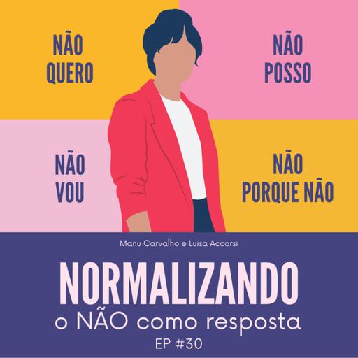 #30 – Normalizando o NÃO como resposta