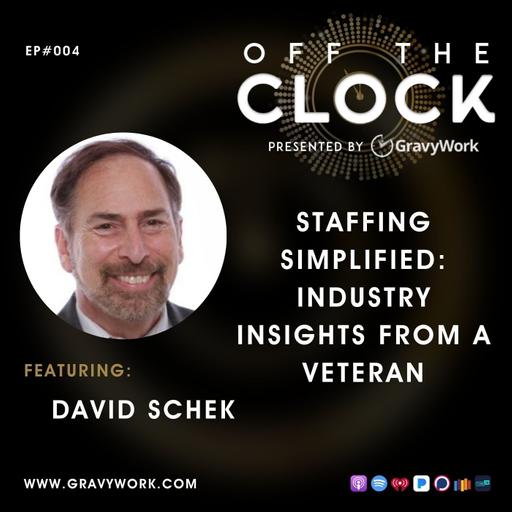 Ep04: Staffing Simplified: Industry Insights From A Veteran - David Schek