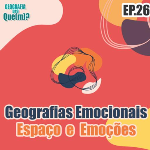 Geografias Emocionais: Espaço e Emoções
