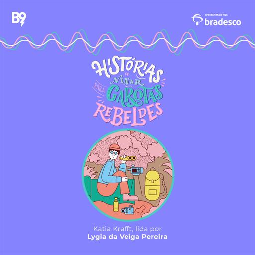 Katia Krafft, lida por Lygia da Veiga Pereira