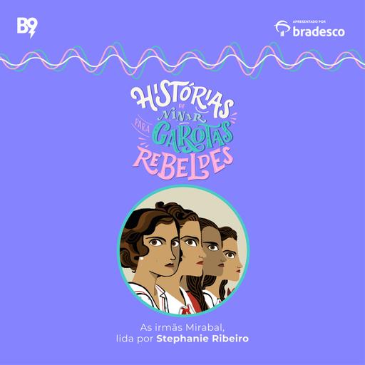 The Mirabel Sisters, lida por Stephanie Ribeiro