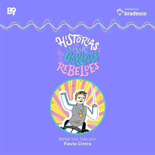 Bebe Vio, lida por Flavia Cintra