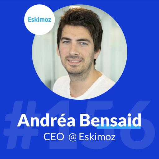 #156 - Eskimoz : Devenir l’agence SEO n°1 en Europe