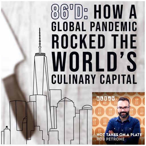 Chapter 3, "Anger" (86'd: How A Global Pandemic Rocked The World's Culinary Capital)