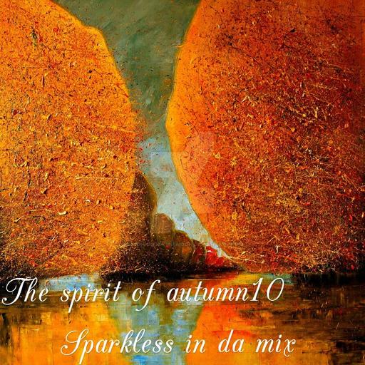 The spirit of autumn 10 - Sparkless in da mix