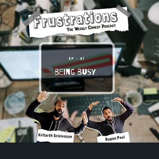 Being Busy - EP41