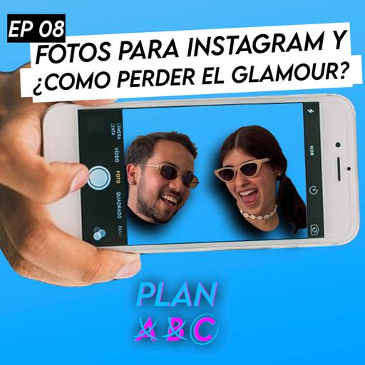 EP #08 - Fotos para instagram y ¿Como perder el glamour?