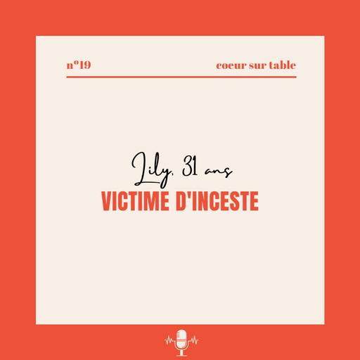 № 19 — Lily 31 ans, victime d’inceste