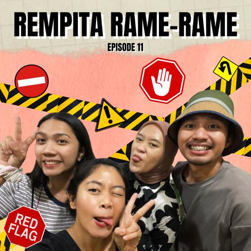 Rempita Rame-Rame Episode #11 - Reflek Kabur Dari Red Flag!