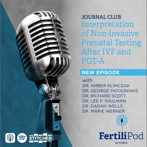 Journal Club: Interpretation of Non-Invasive Prenatal Testing after IVF with PGT-A