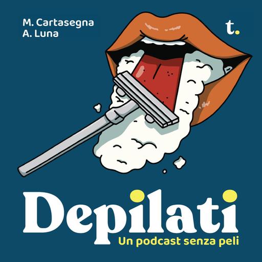 Depilati - EP 2 - 18 giugno 2021