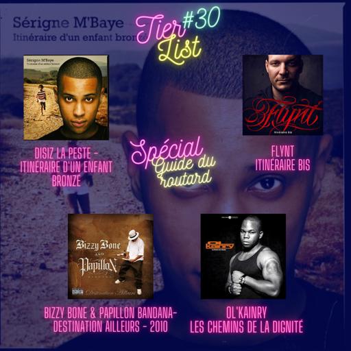 Tier List #30 Spécial Guide du routard avec Bizzy Bone & Papillon Bandana, Flynt, Ol'kainry, Disiz La Peste