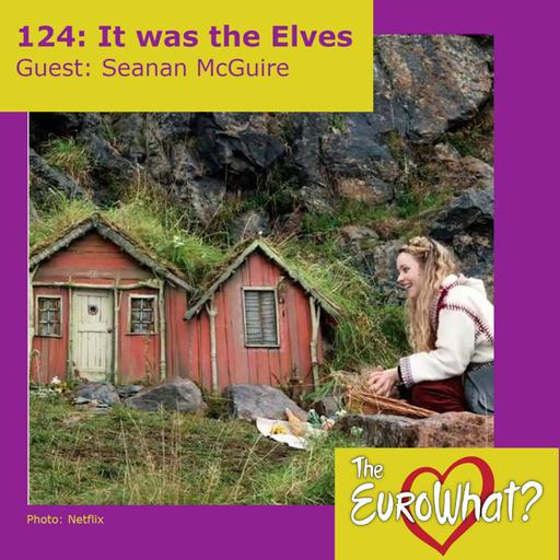 Episode 124: It was the Elves