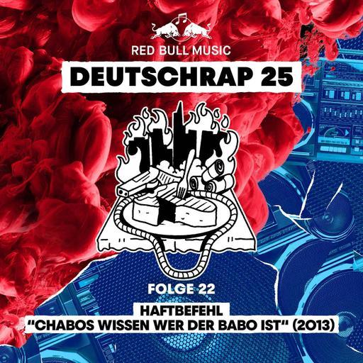 2013: Haftbefehl – Chabos wissen wer der Babo ist