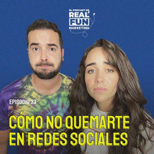 EP #33 | Cómo no quemarte haciendo contenido en redes sociales
