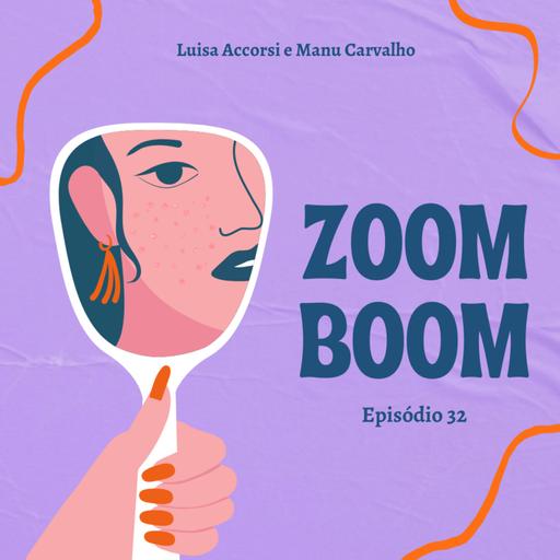 #32 – Zoom Boom