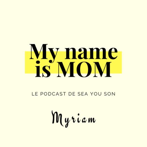 My Name is Mom: Myriam, née d'un donneur de sperme anonyme