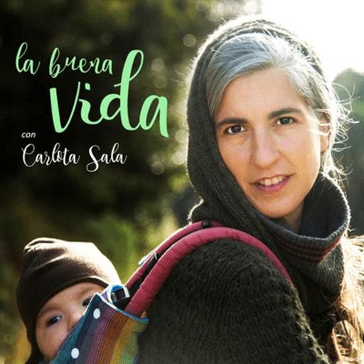 T1 E01 La buena vida: dificultades, retos y regalos de la maternidad